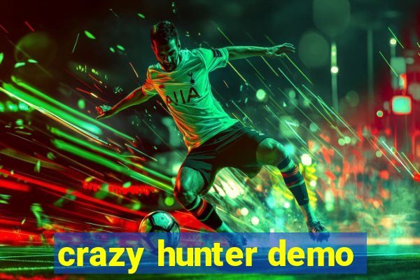 crazy hunter demo